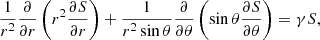 $$ \begin{aligned} \frac{1}{r^{2}}\frac{\partial }{{\partial }r}\left({r^{2}} \frac{{\partial }S}{{\partial }r} \right) + \frac{1}{r^{2}\sin {\theta }}\frac{\partial }{{\partial }\theta } \left({{\sin {\theta }}}\frac{{\partial }S}{{\partial }\theta } \right)=\gamma S, \end{aligned} $$