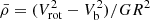$ \bar{\rho} = (V_{\mathrm{rot}}^2-V_{\mathrm{b}}^2)/GR^2 $