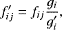 \[ f_{ij}&#x0027; =f_{ij}\frac{g_i}{g_i&#x0027;}, \]
