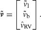 $$ \begin{aligned} \tilde{\boldsymbol{\nu }} \equiv \begin{bmatrix} \tilde{{ v}}_{\rm l} \\ \tilde{{ v}}_{\rm b} \\ \hat{{ v}}_{\rm RV} \end{bmatrix}. \end{aligned} $$