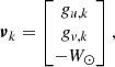 $$ \begin{aligned} {\boldsymbol{\nu }}_{k} = \begin{bmatrix} { g}_{u,k} \\ { g}_{{ v},k} \\ -W_\odot \end{bmatrix}, \end{aligned} $$