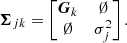 $$ \begin{aligned} {\boldsymbol{\Sigma }}_{jk} = \begin{bmatrix} {\boldsymbol{G}}_{k}&\emptyset \\ \emptyset&\sigma _j^2 \end{bmatrix}. \end{aligned} $$