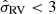 $ \hat{\sigma}_{\mathrm{RV}} < 3 $