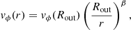 $$ \begin{aligned} v_{\phi } (r) = v_{\phi } (R_{\rm out}) \left(\frac{R_{\rm out}}{r}\right)^\beta , \end{aligned} $$