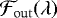 $\mathcal{F}_{\mathrm{out}}(\lambda)$