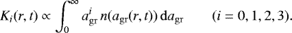 \begin{equation*} K_i(r,t) \propto \int_0^{\infty}a_{\mathrm{gr}}^{i}\,n(a_{\mathrm{gr}}(r, t))\,\mathrm{d}a_{\mathrm{gr}}\qquad (i=0,1,2,3). \vspace*{-3pt}\end{equation*}