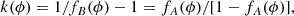 $$ \begin{aligned} k(\phi ) = 1/f_B(\phi )-1=f_A(\phi )/[1-f_A(\phi )], \end{aligned} $$