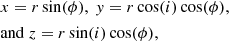 $$ \begin{aligned}&x = r \sin (\phi ), ~y = r \cos (i)\cos (\phi ),\nonumber \\&{\mathrm{and} }~z = r \sin (i)\cos (\phi ), \end{aligned} $$