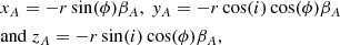 $$ \begin{aligned}&x_A = -r \sin (\phi )\beta _A,~y_A = -r\cos (i)\cos (\phi )\beta _A \nonumber \\&{\mathrm{and} }~z_A = -r \sin (i)\cos (\phi )\beta _A, \end{aligned} $$