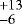 $^{&#x002B;13}_{-6}$