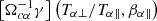 $ \left [ \Omega_{c\alpha}^{-1} \gamma \right ] \left ( T_{\alpha\perp} / T_{\alpha\parallel}, \beta_{\alpha\parallel} \right ) $