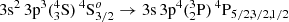 $ 3\mathrm{s}^{2} \,3\mathrm{p}^{3} (^{4}_3\mathrm{S})\,^{4}\mathrm{S}_{3/2}^{o}\rightarrow 3\mathrm{s}\,3\mathrm{p}^{4} (^{3}_2\mathrm{P})\,^{4}\mathrm{P}_{5/2,3/2,1/2} $