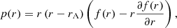 $$ \begin{aligned} p(r)&= r \left( r - r_{\mathrm{A} }\right) \left( f(r)- r \frac{\partial f(r)}{\partial r} \right),\end{aligned} $$