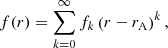 $$ \begin{aligned} f(r) = \sum _{k=0}^{\infty } f_{k} \left( r - r_{\mathrm{A} }\right)^k, \end{aligned} $$