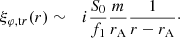 $$ \begin{aligned} \xi _{\varphi ,\mathrm tr}(r)&\sim&i \frac{S_0}{f_1}\frac{m}{r_{\mathrm{A} }} \frac{1}{r-r_{\mathrm{A} }}\cdot \end{aligned} $$