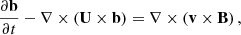 $$ \begin{aligned}&\frac{\partial \mathbf{b}}{\partial t} - \nabla \times \left( \mathbf{U} \times \mathbf{b} \right) = \nabla \times \left( \mathbf{v} \times \mathbf{B} \right), \end{aligned} $$