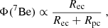 $$ \begin{aligned} \Phi (^7\mathrm{Be}) \propto \frac{R_{\rm ec}}{R_{\rm ec}+R_{\rm pc}} \; , \end{aligned} $$