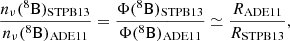$$ \begin{aligned} \dfrac{n_{\nu }(^8\mathrm{B})_{\rm STPB13}}{n_{\nu }(^8\mathrm{B})_{\rm ADE11}} = \dfrac{\Phi (^8\mathrm{B})_{\rm STPB13}}{\Phi (^8\mathrm{B})_{\rm ADE11}} \simeq \dfrac{R_{\rm ADE11}}{R_{\rm STPB13}}, \end{aligned} $$
