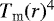 $T_{\textrm{m}}(r)^{4}$