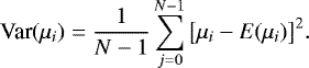 \begin{equation*} \textrm{Var}(\mu_i) = {1\over N-1}\sum_{j=0}^{N-1} \left[\mu_i - E(\mu_i)\right]^2\!. \end{equation*}