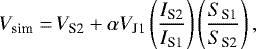 \begin{align*} V_{\textrm{sim}} =&\, V_{\textrm{S2}} &#x002B; \alpha V_{\textrm{J1}} \left(\frac{I_{\textrm{S2}}}{I_{\textrm{S1}}}\right) \left(\frac{S_{\textrm{S1}}}{S_{\textrm{S2}}}\right),\end{align*}