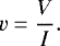 \begin{align*} v = \frac{V}{I}. \end{align*}