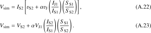 \begin{align}V_{\textrm{sim}} =\;& I_{\textrm{S2}}\left[v_{\textrm{S2}} &#x002B; \alpha v_{\textrm{J}} \left(\frac{I_{\textrm{J1}}}{I_{\textrm{S1}}}\right) \left(\frac{S_{\textrm{S1}}}{S_{\textrm{S2}}}\right) \right], \\[4pt] V_{\textrm{sim}} =\;& V_{\textrm{S2}} &#x002B; \alpha V_{\textrm{J1}} \left(\frac{I_{\textrm{S2}}}{I_{\textrm{S1}}}\right) \left(\frac{S_{\textrm{S1}}}{S_{\textrm{S2}}}\right).\vspace*{-2pt}\end{align}