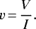 \begin{align*} v\,{=}\,\frac{V}{I}.\end{align*}