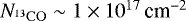 $N_{^{13}\mathrm{CO}} \sim 1\times 10^{17}{\,{\textrm{cm}^{-2}}}$