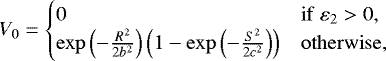 \begin{equation*} V_0 = \begin{cases} 0 & \mathrm{if~} \varepsilon_2 > 0,\\ \exp\left(-\frac{R^2}{2b^2}\right)\left(1-\exp\left(-\frac{S^2}{2c^2}\right)\right) & \mathrm{otherwise,} \end{cases} \end{equation*}