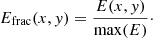 $$ \begin{aligned} E_{\rm frac}(x,{ y}) = \frac{E(x,{ y})}{\max (E)}\cdot \end{aligned} $$