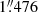 $ 1\overset{\prime \prime }{.}476 $