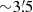 $ {\sim}3{{\overset{\prime}{.}}}5 $