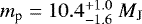 ${m_{\textrm{p}}}=10.4 ^{&#x002B; 1.0 }_{- 1.6 }~{M_{\textnormal{J}}}$