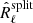 $ \hat{R}_{\ell}^{\mathrm{split}} $