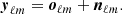 $$ \begin{aligned} \boldsymbol{y}_{\ell m} = \boldsymbol{o}_{\ell m} + \boldsymbol{n}_{{\ell m}}. \end{aligned} $$