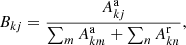 $$ \begin{aligned} B_{kj} = \frac{A_{kj}^{\mathrm{a} } }{\sum _{m} A_{km}^{\mathrm{a} } + \sum _{n} A_{kn}^{\mathrm{r} }}, \end{aligned} $$