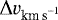 $\Delta {v}_{\textrm{km\,s}^{-1}}$