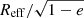 $ R_{\mathrm{eff}}/\sqrt{1-e} $
