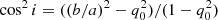 $ \cos^2{i}={((b/a)^2-q_0^2)/(1-q_0^2)} $