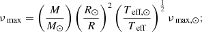 $$ \begin{aligned} \nu _{\text{ max}} = \left(\frac{M}{M_{\odot }}\right)\left(\frac{R_{\odot }}{R}\right)^{2}\left(\frac{T_{\text{ eff,} \odot }}{T_{\text{ eff}}}\right)^{\frac{1}{2}}\nu _{\text{ max,} \odot }; \end{aligned} $$
