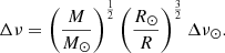 $$ \begin{aligned} \Delta \nu = \left(\frac{M}{M_{\odot }}\right)^{\frac{1}{2}}\left(\frac{R_{\odot }}{R}\right)^{\frac{3}{2}}\Delta \nu _{\odot }. \end{aligned} $$