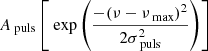 $ A_{\text{ puls}}\left[\text{ exp}\left(\frac{-(\nu-\nu_{\text{ max}})^{2}}{2\sigma_{\text{ puls}}^{2}}\right)\right] $