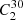 $ {C^{30}_{2}} $