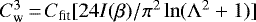 $C_{\textrm{w}}^3 \,{=}\, C_{\textrm{fit}} [24 { I(\beta)/\pi^2\ln(\Lambda ^2 &#x002B; 1)]} $