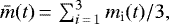 $ {\bar m} (t) \,{=}\,\sum_{i\,{=}\,1}^{3} m_{\textrm{i}}(t)/3,$