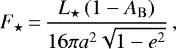 \begin{equation*}F_{\star} \,{=}\, \frac { L_{\star} \left( 1 - A_{\mathrm{B}} \right) } { 16 \pi a^2 \sqrt{1 - e^2} } \, , \end{equation*}