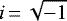 $i\,{=}\,\sqrt{-1}$
