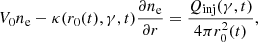 $$ \begin{aligned} V_0n_{\rm e}-\kappa (r_0(t),\gamma ,t)\frac{\partial {n_{\rm e}}}{\partial {r}} = \frac{Q_{\rm inj}(\gamma ,t)}{4\pi r_0^2(t)}, \end{aligned} $$