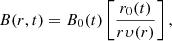 $$ \begin{aligned} B(r,t)=B_0(t)\left[\frac{r_0(t)}{r\upsilon (r)}\right], \end{aligned} $$